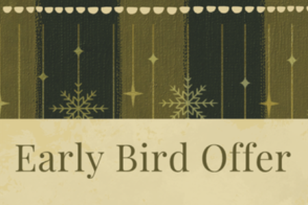 Early Bird Christmas Offer